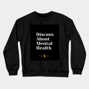 Discuss About Mental Health Crewneck Sweatshirt